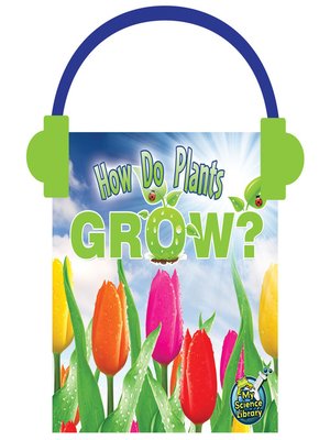 cover image of How Do Plants Grow?
